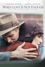 When Love is Not Enough- The Lois Wilson Story